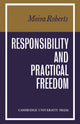 Book cover of: Responsibility and Practical Freedom. By: Moira Roberts
