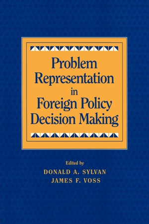 Problem Representation in Foreign Policy Decision-Making