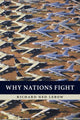 Book cover of: Why Nations Fight. By: Richard Ned Lebow
