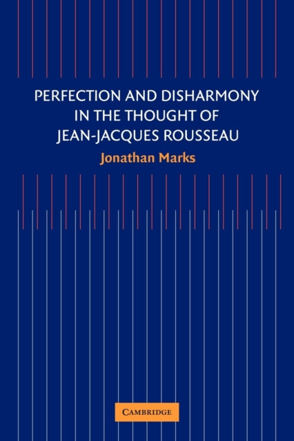 Perfection and Disharmony in the Thought of Jean-Jacques Rousseau