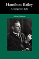 Book cover of: Hamilton Bailey: A Surgeon's Life. By: Adrian Marston
