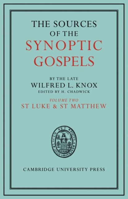 The Sources of the Synoptic Gospels: Volume 2, St Luke and St Matthew