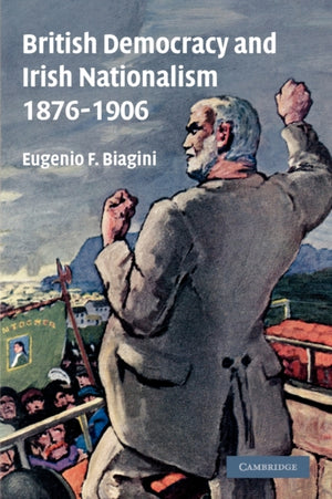 British Democracy and Irish Nationalism 1876–1906
