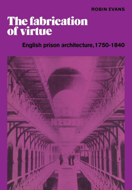 Book cover of: Fabrication of Virtue. By: Robin Evans