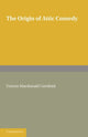 Book cover of: Origin of Attic Comedy. By: Francis MacDonald Cornford