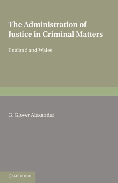 The Administration of Justice in Criminal Matters