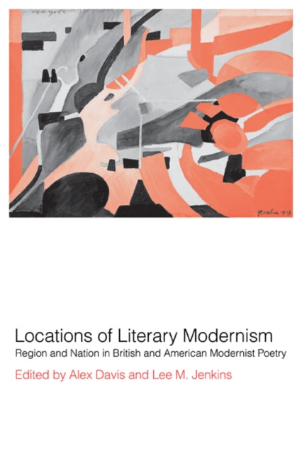 Book cover of: Locations of Literary Modernism. By: Alex Davis