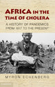 Book cover of: Africa in the Time of Cholera. By: Myron J. Echenberg