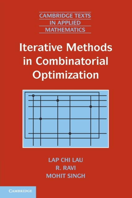 Book cover of: Iterative Methods in Combinatorial Optimization. By: Lap Chi Lau