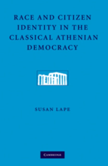Race and Citizen Identity in the Classical Athenian Democracy