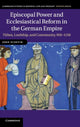 Book cover of: Episcopal Power and Ecclesiastical Reform in the German Empire. By: John Eldevik