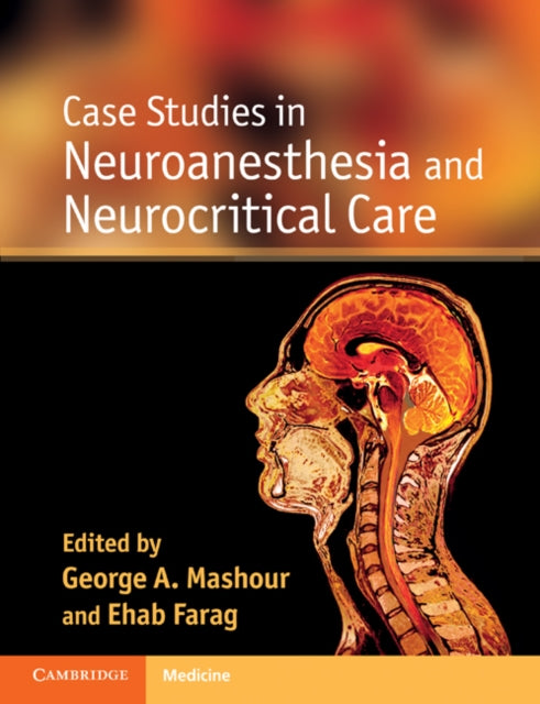 Book cover of: Case Studies in Neuroanesthesia and Neurocritical Care. By: George A. Mashour