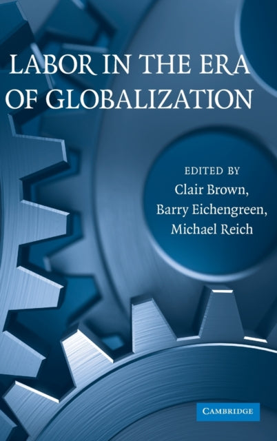 Book cover of: Labor in the Era of Globalization. By: Clair Brown