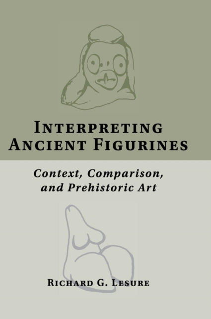 Book cover of: Interpreting Ancient Figurines. By: Richard G. Lesure