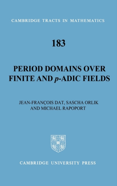 Book cover of: Period Domains over Finite and p-adic Fields. By: Jean-François Dat