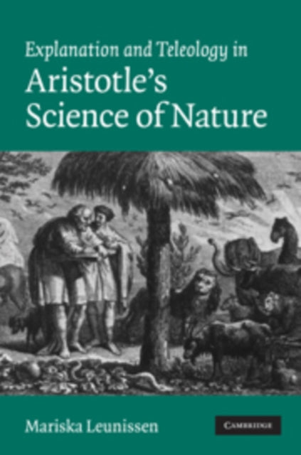 Explanation and Teleology in Aristotle's Science of Nature