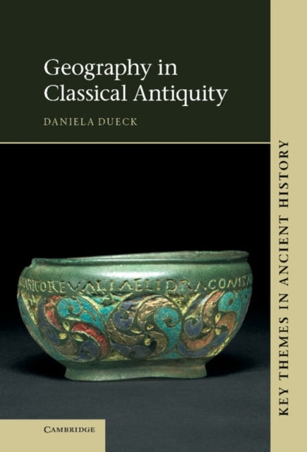 Book cover of: Geography in Classical Antiquity. By: Daniela Dueck