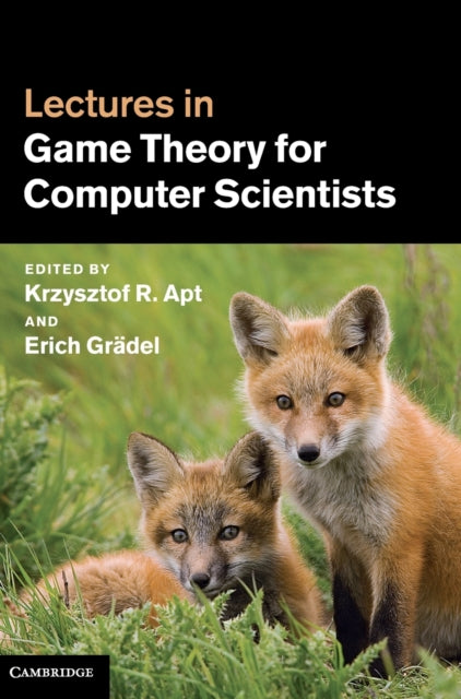 Book cover of: Lectures in Game Theory for Computer Scientists. By: Krzysztof R. Apt