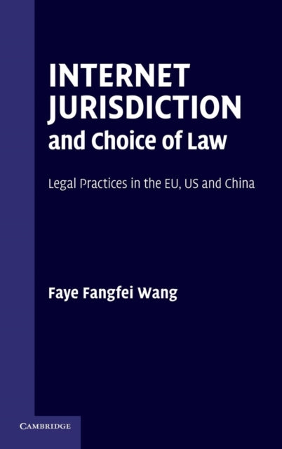 Book cover of: Internet Jurisdiction and Choice of Law. By: Faye Fangfei Wang