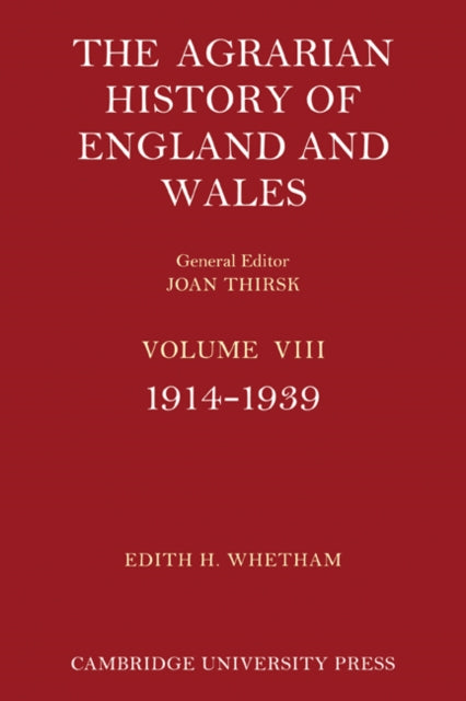 Book cover of: Agrarian History of England and Wales: Volume 8, 1914–1939. By: Edith H. Whetham