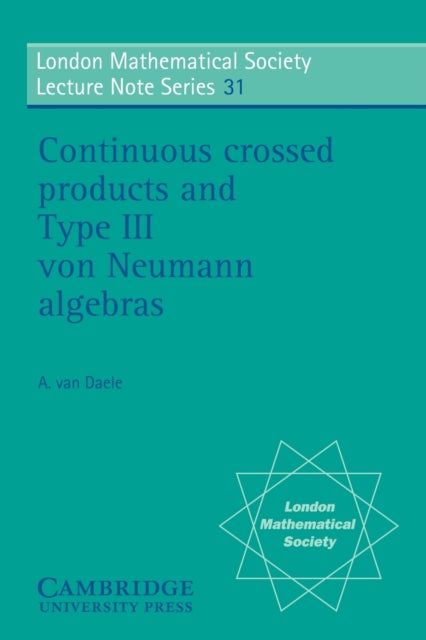 Book cover of: Continuous Crossed Products and Type III Von Neumann Algebras