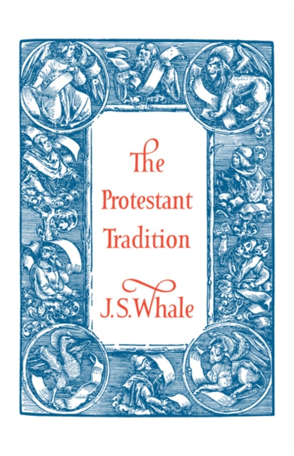 Book cover of: Protestant Tradition. By: J. S. Whale