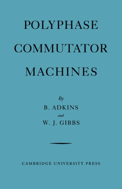 Book cover of: Polyphase Commutator Machines. By: Bernard Adkins