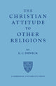 Book cover of: Christian Attitude to Other Religions. By: E. C. Dewick