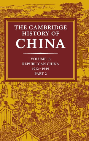 Cambridge History of China: Volume 13, Republican China 1912–1949, Part 2