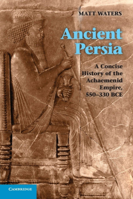 Book cover of: Ancient Persia. By: Matt Waters