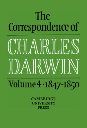 Correspondence of Charles Darwin: Volume 4, 1847–1850