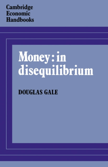 Book cover of: Money: in Disequilibrium. By: Douglas Gale