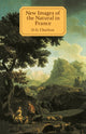 Book cover of: New Images of the Natural in France. By: D. G. Charlton