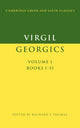 Book cover of: Virgil: Georgics: Volume 1, Books I-II