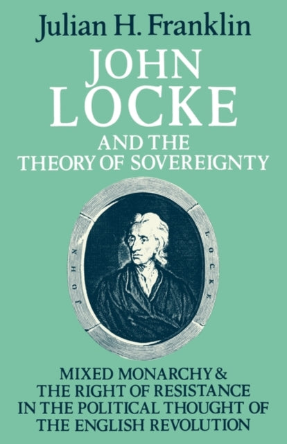Book cover of: John Locke and the Theory of Sovereignty. By: Julian H. Franklin
