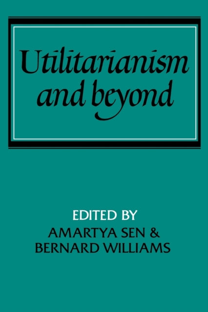 Utilitarianism and Beyond
