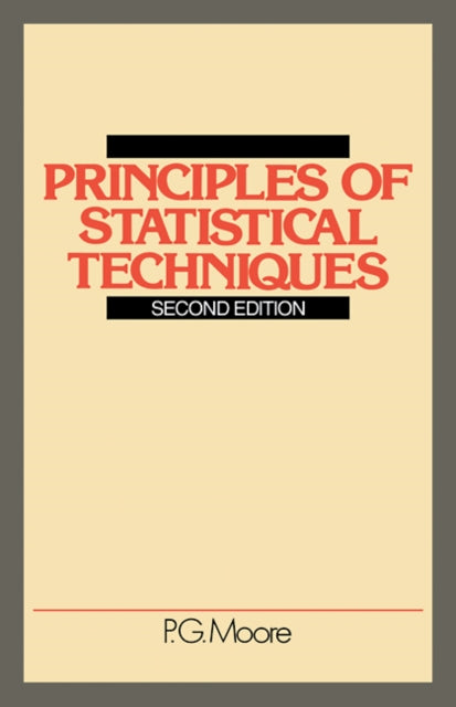 Book cover of: Principles of Statistical Techniques. By: P. G. Moore