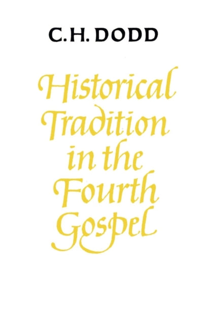 Historical Tradition in the Fourth Gospel
