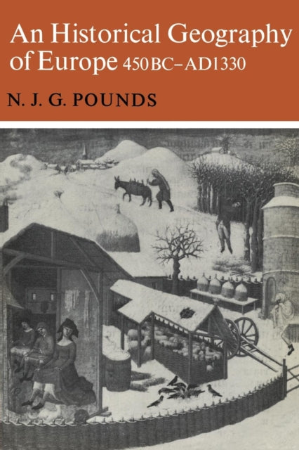 Book cover of: Historical Geography of Europe 450 B.C.–A.D. 1330. By: Norman John Greville Pounds