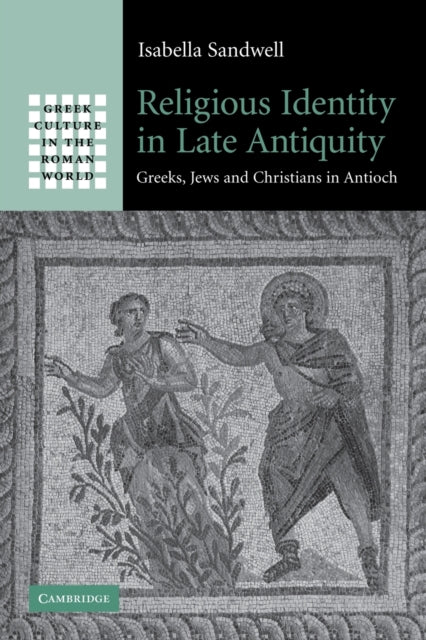 Book cover of: Religious Identity in Late Antiquity. By: Isabella Sandwell