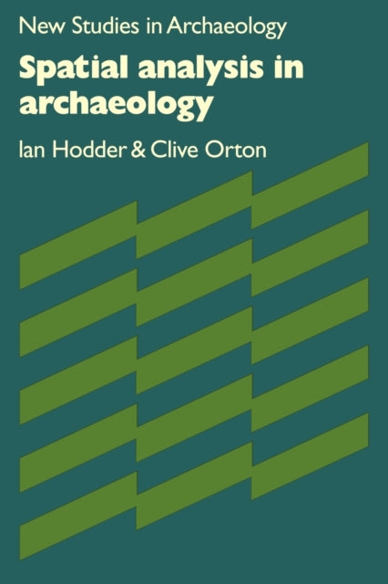 Book cover of: Spatial Analysis in Archaeology. By: Ian Hodder
