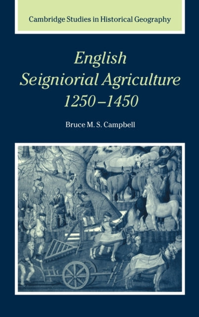 Book cover of: English Seigniorial Agriculture, 1250–1450. By: Bruce M. S. Campbell