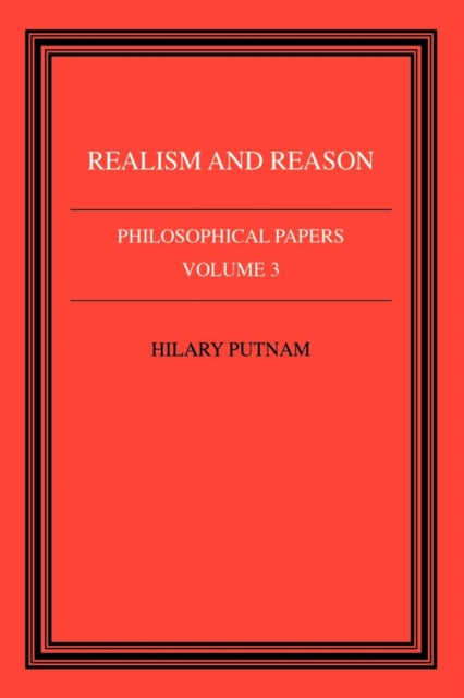 Book cover of: Philosophical Papers: Volume 3, Realism and Reason. By: Hilary Putnam