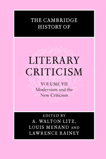 Book cover of: Cambridge History of Literary Criticism: Volume 7, Modernism and the New Criticism
