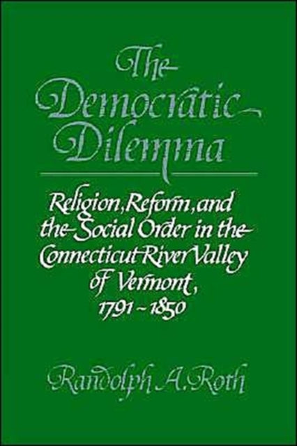 Book cover of: Democratic Dilemma. By: Randolph A. Roth