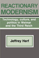 Book cover of: Reactionary Modernism. By: Herf