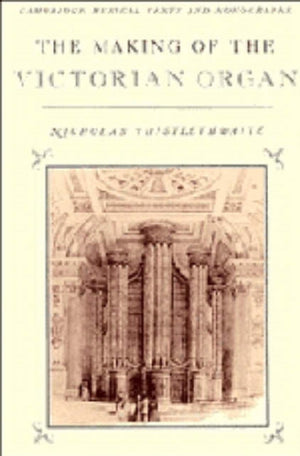 The Making of the Victorian Organ