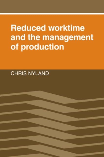 Book cover of: Reduced Worktime and the Management of Production