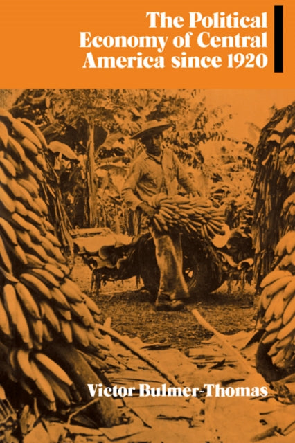 Book cover of: Political Economy of Central America since 1920