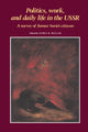 Book cover of: Politics, Work, and Daily Life in the USSR. By: James R. Millar